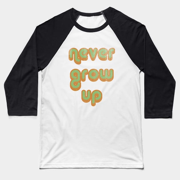 Never Grow Up Vintage Baseball T-Shirt by FandomTrading